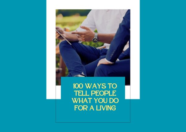 100 Ways to tell people what you do for a living Ebook