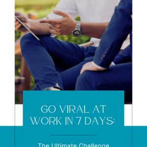 Go Viral At Work in 7 Days
